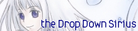 the Drop Down Sirius by半井さん